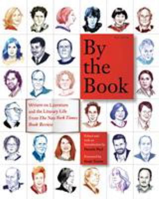 Pre-Owned By the Book: Writers on Literature and the Literary Life from the New York Times Book Review (Paperback) 125007469X 9781250074690