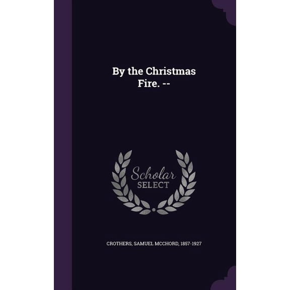 By the Christmas Fire. -- (Hardcover)