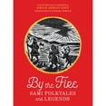thumbnail image 1 of Pre-Owned By the Fire: Sami Folktales and Legends (Paperback) by Emilie Demant Hatt, Barbara Sjoholm, 1 of 1