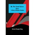 thumbnail image 1 of By the Good Sainte Anne: A Story of Modern Quebec, (Paperback), 1 of 1