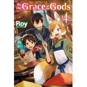 By the Grace of the Gods Light Novel By the Grace of the Gods Volume 4 Light Novel, Book 4, Paperback