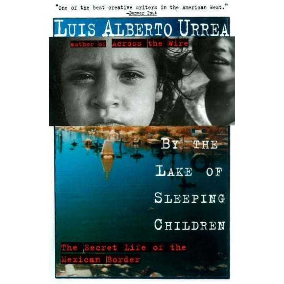 By the Lake of Sleeping Children : The Secret Life of the Mexican Border (Paperback)