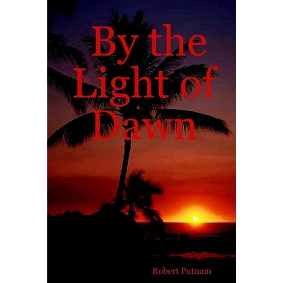 By the Light of Dawn, (Paperback)