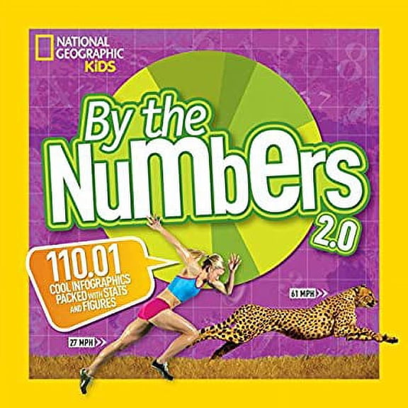 Pre-Owned By the Numbers 2.0: 110.01 Cool Infographics Packed with STATS and Figures (Hardcover) by National Geographic Kids