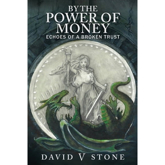 By the Power of Money By the Power of Money: Echoes Of A Broken Trust, Book 1, (Paperback)