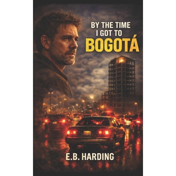 By the Time I Got to Bogot, (Paperback)