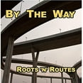thumbnail image 1 of By the Way - Roots 'N' Routes - Music & Performance - CD, 1 of 1