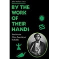 thumbnail image 1 of By the Work of Their Hands : Studies in Afro-American Folklife (Paperback), 1 of 1