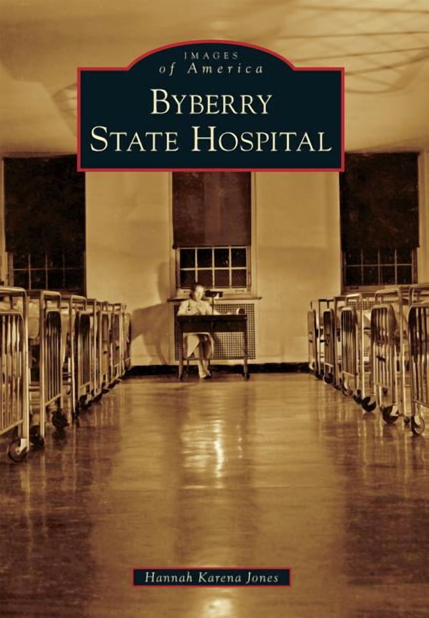 Byberry State Hospital (Paperback) by Hannah Karena Jones
