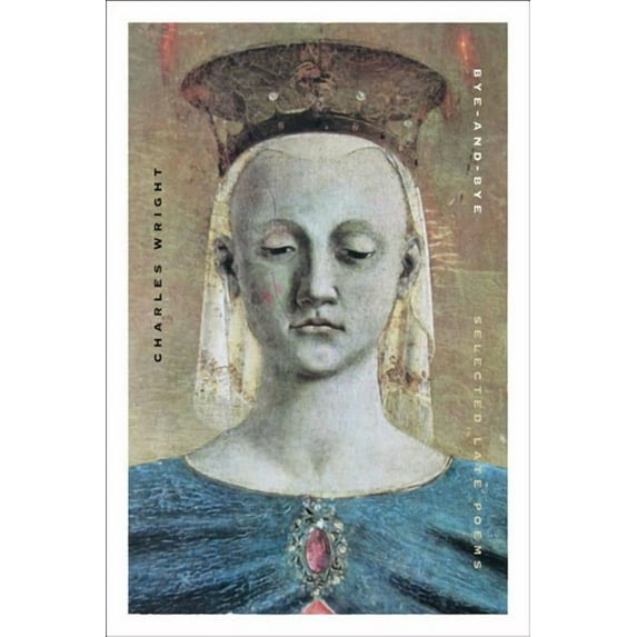 Bye-And-Bye: Selected Late Poems, (Hardcover)