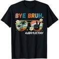 thumbnail image 1 of Bye Bruh Happy Last Day of School End Of School Year Teacher T-Shirt, 1 of 5