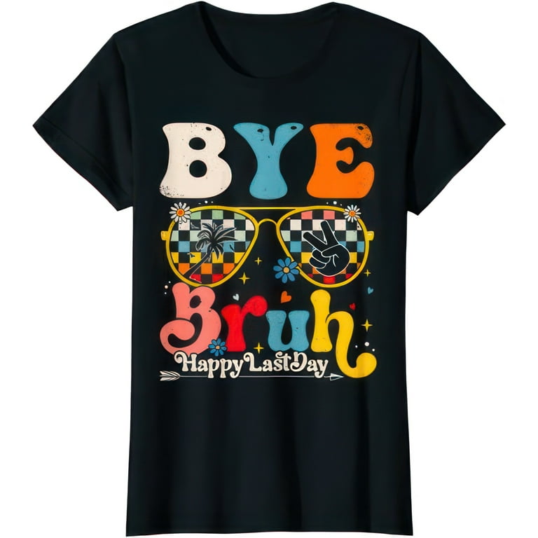 Students Bye Funny Last Day Of School Teacher T Shirt Students Bye Funny Last Day Of School Teacher T Shirt