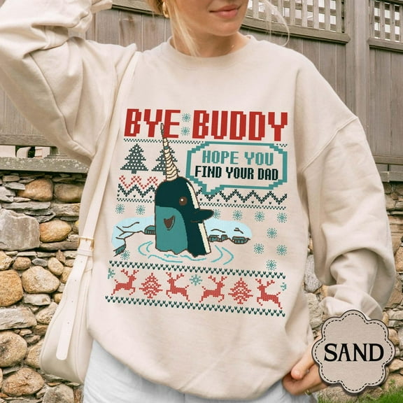 Bye Buddy Find Your Dad Sweatshirt: Narwhal Movie SWEATSHIRT All Size S-5XL