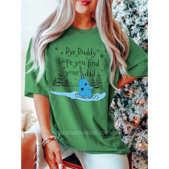 Bye Buddy Hope You Find Your Dad Tee