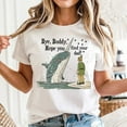 thumbnail image 1 of Bye Buddy i Hope find your dad Unisex T-Shirt, Sizes S-5XL - Gategoo, 1 of 5