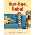 thumbnail image 1 of Pre-Owned Bye-Bye, Baby! (Hardcover) 0802797725 9780802797728, 1 of 1