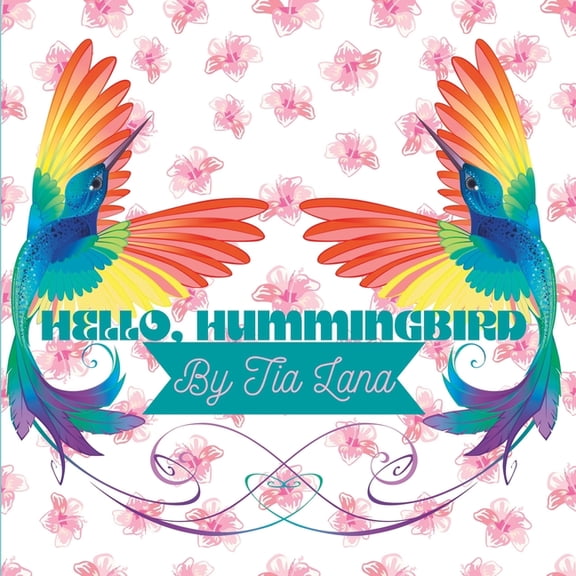 Bye Bye Hello, Hummingbird, (Paperback)
