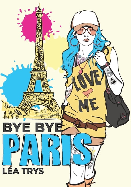 Bye Bye Paris, (Paperback)