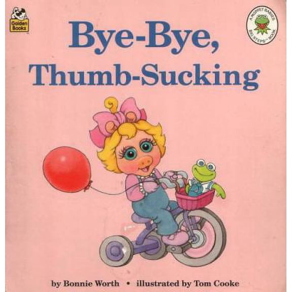 Pre-Owned Bye-Bye Thumb-Sucking (Muppet Babies Big Steps Book), 9780307128799, 0307128792, Paperback,