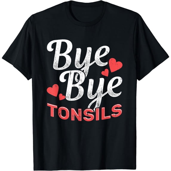 Bye Bye Tonsils Surgery Tonsil Removal Tonsillitis T-Shirt