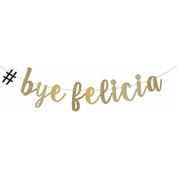 # Bye Felicia Banner, Graduation/Farewell/Moving/Job Change Party Decorations Gold Glitter Garland Sign Garland Photoprops Party Supplies