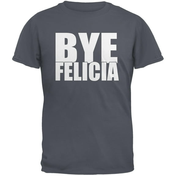 Bye Felicia Charcoal Grey Adult T-Shirt - Medium