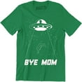 thumbnail image 1 of Bye Mom - Funny UFO Alien Space Ship Men's Tee Shirt, 1 of 4