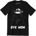 thumbnail image 1 of Bye Mom - Funny UFO Alien Space Ship Men's Tee Shirt, 1 of 4