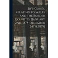 thumbnail image 1 of Bye-gones, Relating to Wales and the Border Counties. [January 2nd, 1878-December 24th, 1879]; 1878-1879 (Paperback), 1 of 1