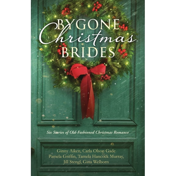 Pre-Owned Bygone Christmas Brides : Six Stories of Old-Fashioned Christmas Romance (Paperback)