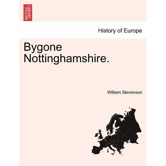 Bygone Nottinghamshire. (Paperback)