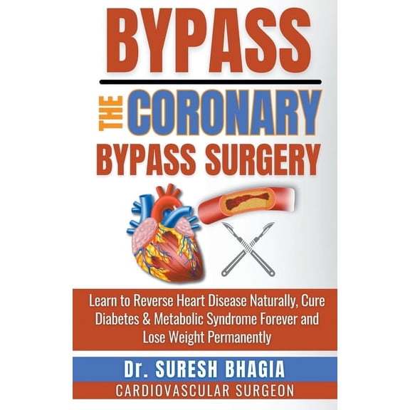 Bypass the Coronary Bypass Surgery, (Paperback)
