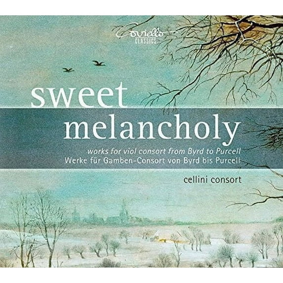 Byrd / Cellini Consort - Sweet Melancholy - Music & Performance - CD
