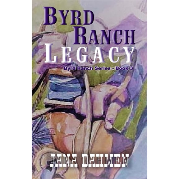 Byrd Ranch: Byrd Ranch Legacy (Paperback)