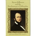 thumbnail image 1 of Pre-Owned Byron Kilbourn and the Development of Milwaukee (Paperback) 0938076159 9780938076155, 1 of 1