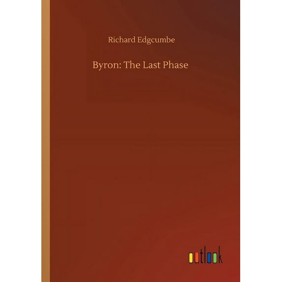 Byron: The Last Phase (Paperback)