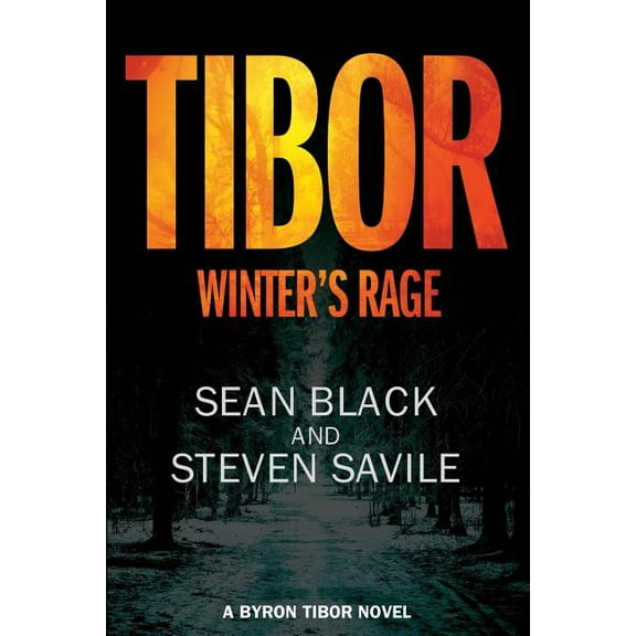 Byron Tibor Tibor: Winter's Rage: A Byron Tibor Novel, Book 3, (Paperback)