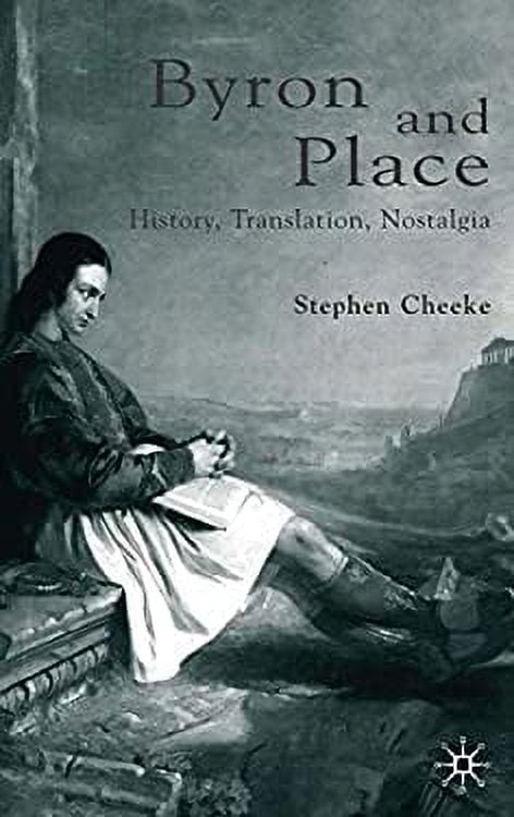 Pre-Owned Byron and Place : History, Translation, Nostalgia 9781403904034 Used