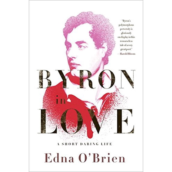 Pre-Owned Byron in Love: A Short Daring Life (Paperback) 0393338479 9780393338478
