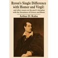 thumbnail image 1 of Byron's Single Difference with Homer and Virgil: and other essays on the poet's interplay with the literatures of Greece, (Paperback), 1 of 1