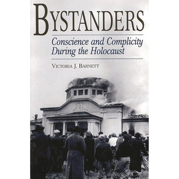 Pre-Owned Bystanders: Conscience And Complicity During The Holocaust: 59 (Contributions to the Study of Religion) Paperback