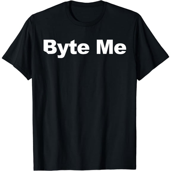 Byte Me Funny Software Developer Byte Me T-Shirt