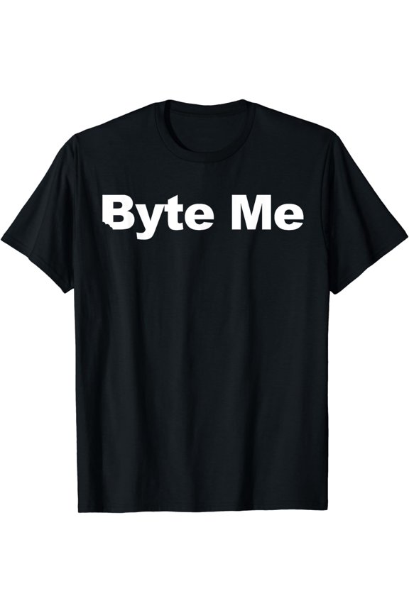 Byte Me Funny Software Developer Byte Me T-Shirt