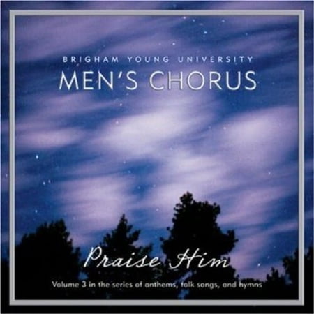 Byu Men's Chorus - Praise Him - Music & Performance - CD