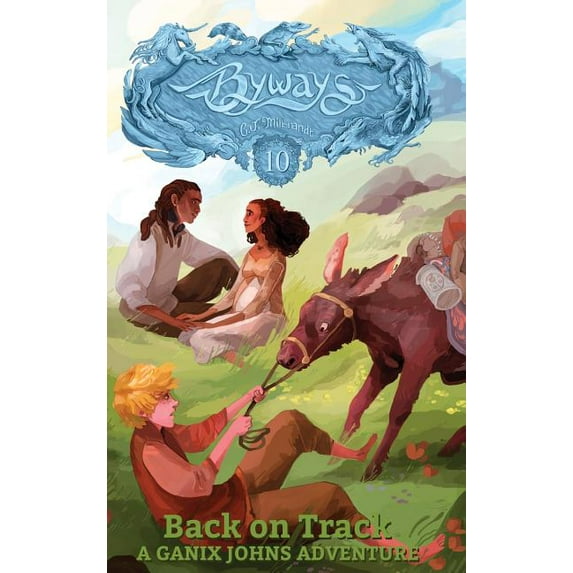 Byways Back on Track: A Ganix Johns Adventure, Book 10, (Hardcover)