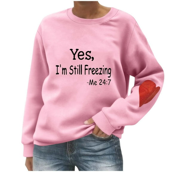 Byworldtasic Womens Long Sleeve TopsYes I am Cold Me 24/7 Sweatshirt Women Long Sleeve I'm Always Cold Funny Saying Casual Pullovers Tops