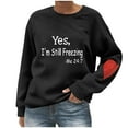 thumbnail image 1 of Byworldtasic Womens Long Sleeve TopsYes I am Cold Me 24/7 Sweatshirt Women Long Sleeve I'm Always Cold Funny Saying Casual Pullovers Tops, 1 of 5