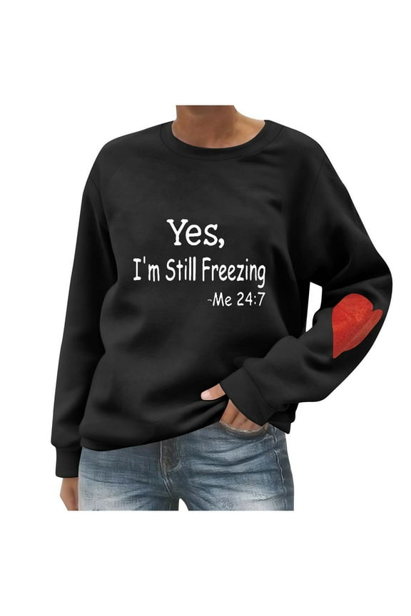 Womens Long Sleeve TopsYes I am Cold Me 24/7 Sweatshirt Women Long Sleeve I'm Always Cold Funny Saying Casual Pullovers Tops