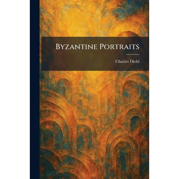 Byzantine Portraits, (Paperback)