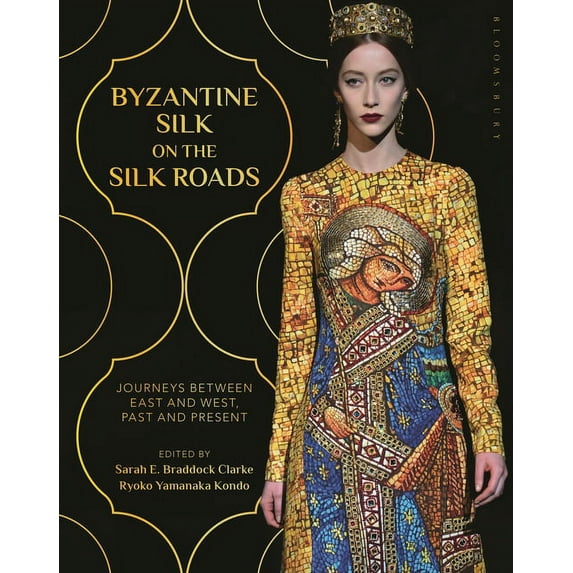 Byzantine Silk on the Silk Roads: Journeys Between East and West, Past and Present (Paperback)